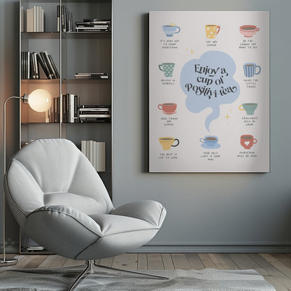 A motivational poster with a central, light blue cloud-like shape that reads 'Enjoy a cup of Positivi-tea'. Surrounding this are ten colorful, illustrated teacups, each with its own inspirational phrase beneath it, such as 'You are enough', 'Believe in yourself', and 'Everything will be okay'. The art style is whimsical and positive on an off-white background. Print