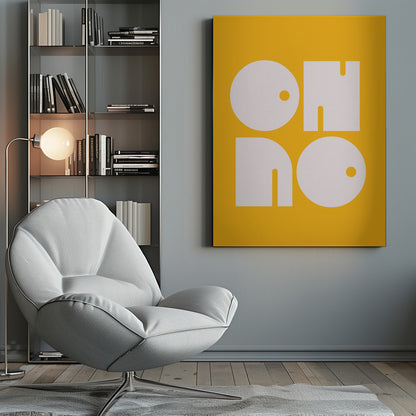 A modern typographic art print with a mustard yellow background and a thin black frame. The words 'OH NO' are written in large, bold, white, geometric, stylized letters, arranged in a two-by-two grid. Artwork