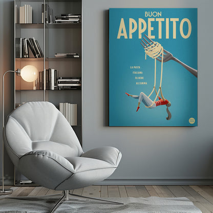 A vintage-style illustrated poster with a teal background that reads 'BUON APPETITO' in large cream letters. Below the text, a woman dressed as an acrobat swings playfully from two long strands of spaghetti dangling from a fork. Print