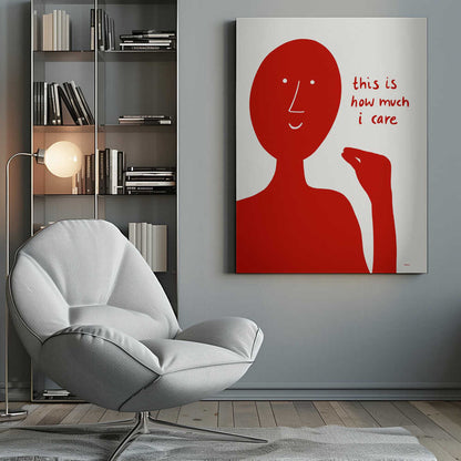 A minimalist art print featuring a solid red, stylized human figure against a white background. The figure is making a pinching gesture with its fingers, and next to it is red, handwritten-style text that reads, 'this is how much i care'. Decor