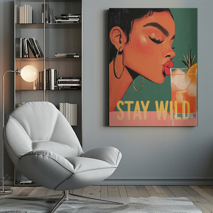 A vibrant illustration of a woman with dark hair and gold hoop earrings, closing her eyes as she leans in to sip a refreshing orange cocktail. The words 'STAY WILD' are written in bold yellow font across the bottom of the image. Print