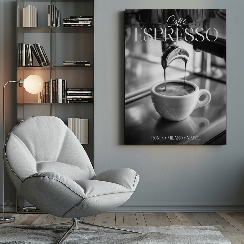 A black and white poster of an espresso machine pouring a fresh shot into a small white cup. The words 'Caffè ESPRESSO' are printed in elegant fonts at the top, and 'ROMA • MILANO • NAPOLI' at the bottom. Wall Art