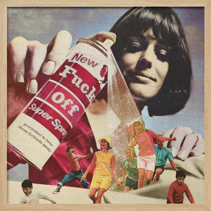 A vintage-style collage of a giant woman with dark hair spraying an aerosol can labeled 'New Fuck Off Super Spray'. Below the can, a group of smaller, retro-dressed people are running away from the spray. Decor