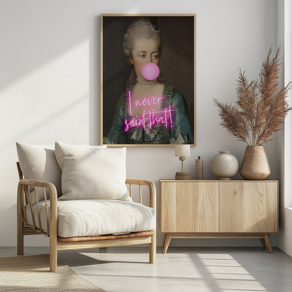 A classical portrait of an 18th-century noblewoman with powdered grey hair and a pearl necklace, humorously altered with a modern twist. She is blowing a large pink bubble with bubble gum, and across her chest is written 'I never said that!' in glowing pink neon script. Artwork