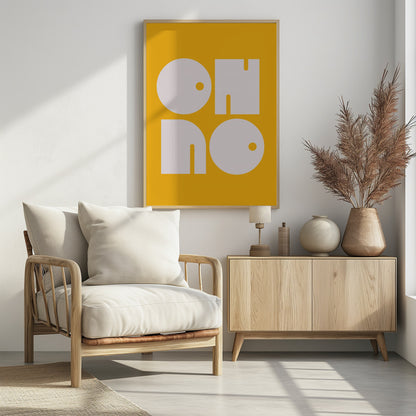 A modern typographic art print with a mustard yellow background and a thin black frame. The words 'OH NO' are written in large, bold, white, geometric, stylized letters, arranged in a two-by-two grid. Artwork