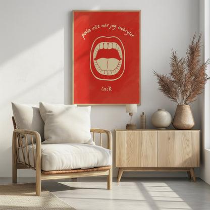 A humorous framed poster featuring a cream-colored illustration of a wide-open mouth on a vibrant red background. Above and below the mouth is Swedish text in a handwritten font that reads 'prata inte när jag avbryter' and 'tack', which translates to 'don't talk when I'm interrupting, thanks'. Poster