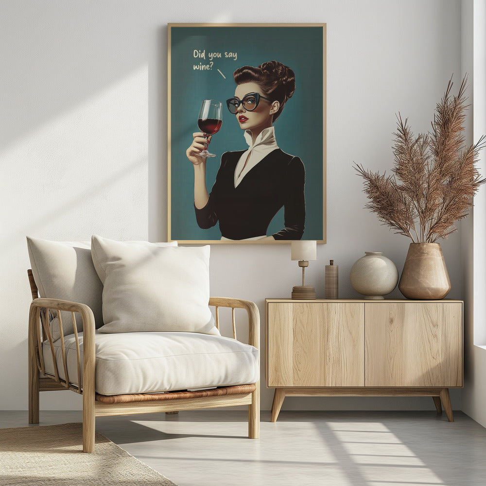 Did You Say Wine - Poster / Art Print