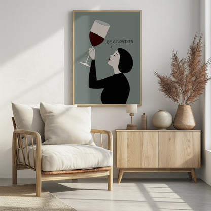 A minimalist illustration of a woman in profile with short black hair and red lipstick. She is wearing a black top and has her eyes closed as she raises a large glass of red wine. Above her, the text reads, 'OH, GO ON THEN' against a muted gray-green background. Decor