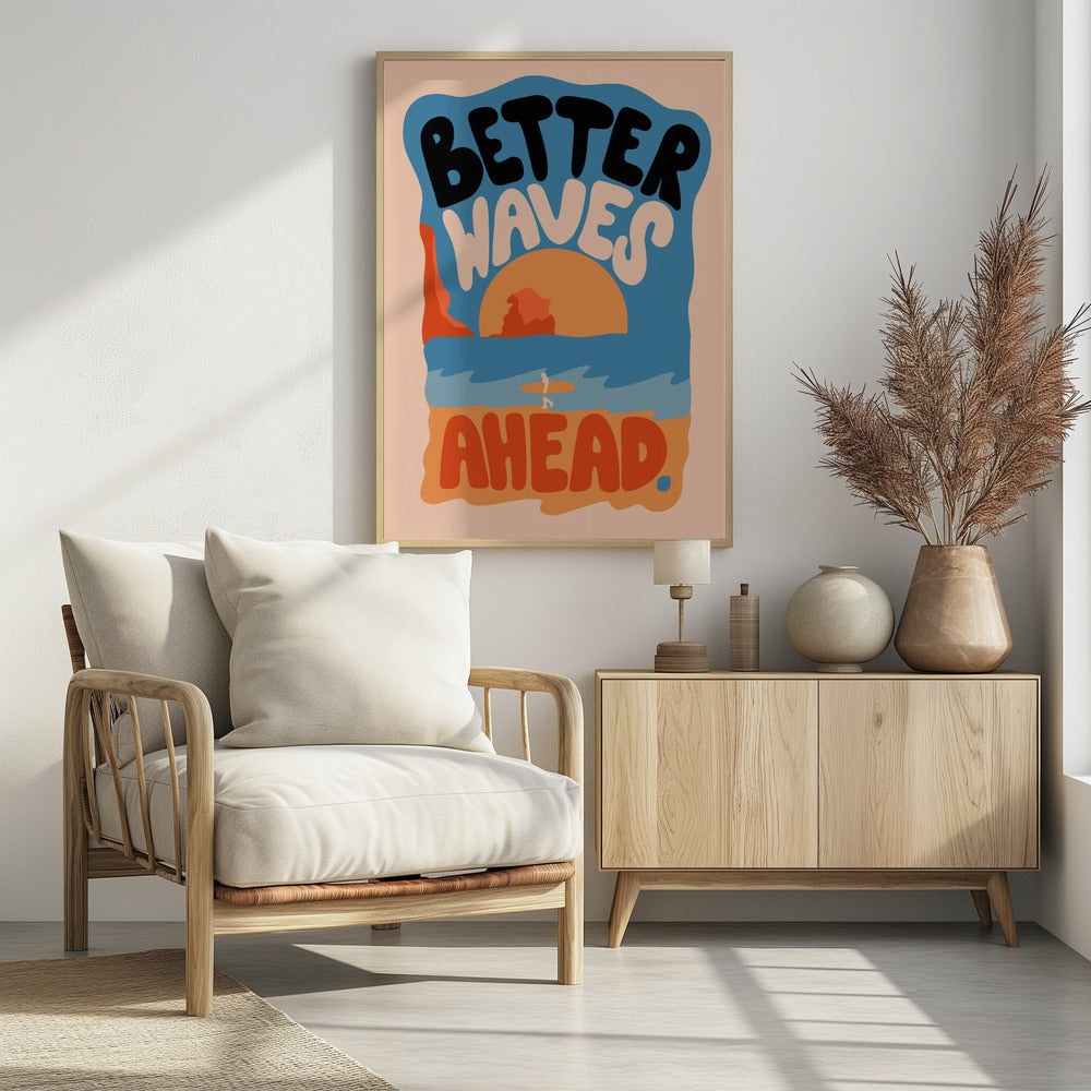 A retro-style poster with a beach scene featuring a surfer walking on the sand towards the ocean at sunset. The phrase 'BETTER WAVES AHEAD' is written in large, bubbly font in black, white, and orange, dominating the composition. The color palette is warm with shades of blue, orange, and beige. Poster