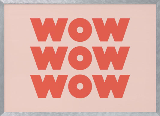 WOW WOW WOW - Poster / Art Print