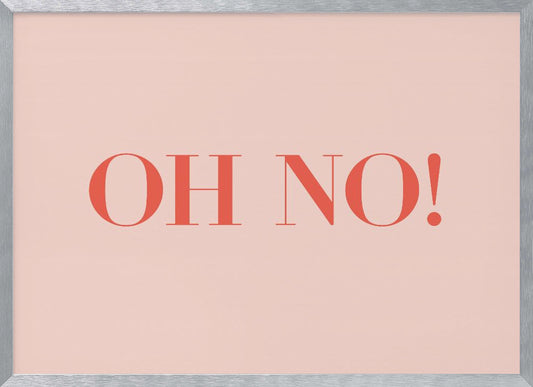 Oh No! - Poster / Art Print