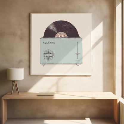 A vintage-style illustration of a light blue record player cleverly designed to look like a toaster. A black vinyl record pops out of the top slot like a slice of toast. The device is labeled 'High Fidelity' and has a volume slider, all set against a cream background within a light wood frame. Poster