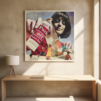 A vintage-style collage of a giant woman with dark hair spraying an aerosol can labeled 'New Fuck Off Super Spray'. Below the can, a group of smaller, retro-dressed people are running away from the spray. Decor