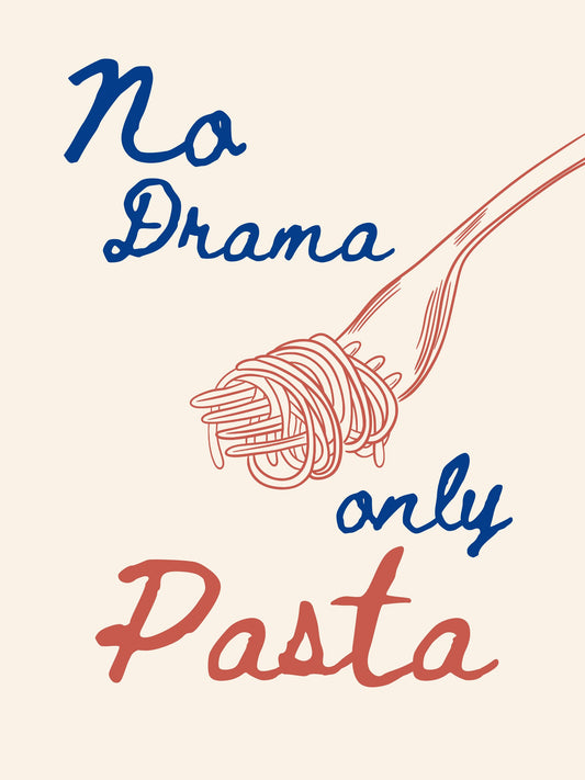 No drama only pasta - Poster / Art Print
